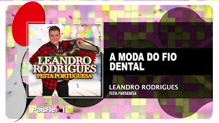 Leandro Rodrigues - A Moda Do Fio Dental