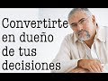 Jorge Bucay - Convertirte en dueño de tus decisiones