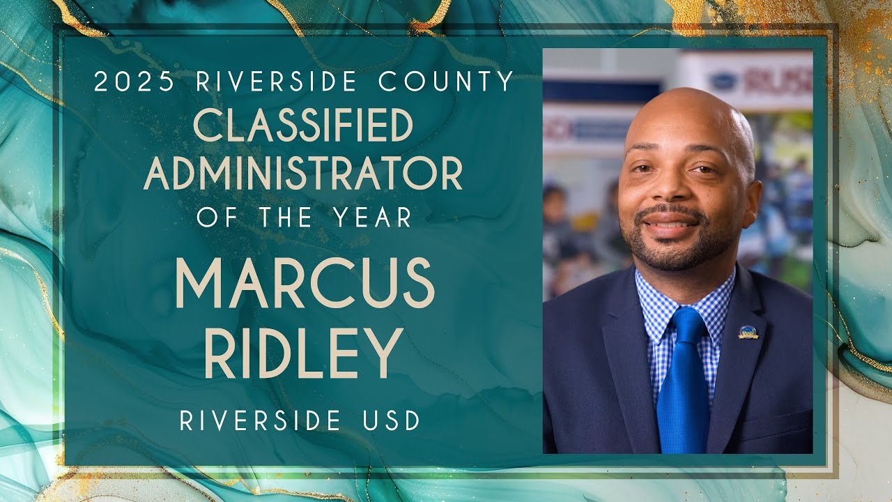 Marcus Ridley - 2025 Riverside County Classified Administrator of the ...