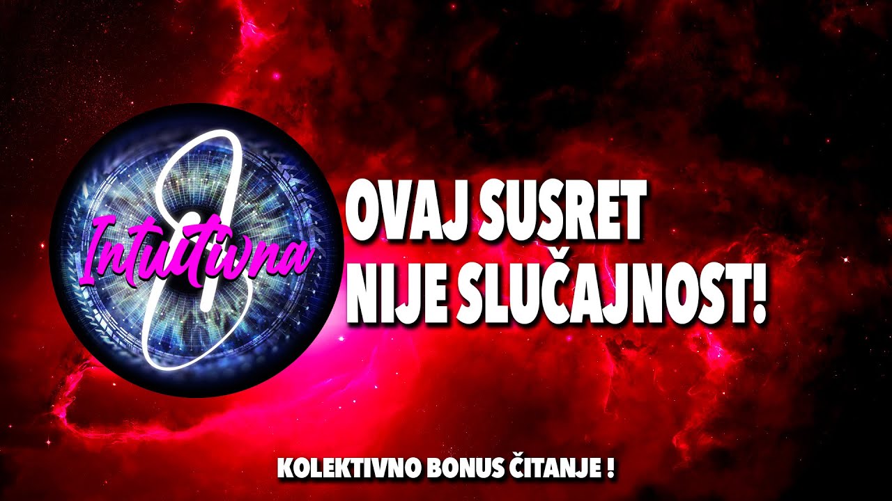 🎲OVAJ SUSRET NIJE SLUČAJNOST!🎲 Tarot citanje🔮Koletkivno otvaranje @Intuitivna8