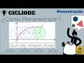Hallar Parametrización de la Cicloide | Demostración