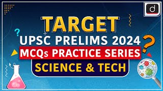 MCQs Practice Series - 03 | Science & Tech | Target UPSC Prelims 2024 | Drishti IAS English