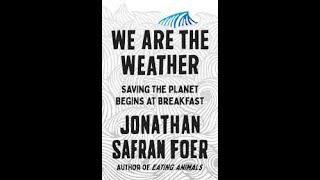 We Are the Weather by Jonathan Safran Foer Book Summary - Review (Audiobook)