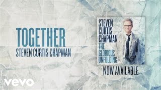 Miniatura de vídeo de "Steven Curtis Chapman - Together (Official Pseudo Video)"