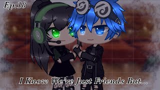 I Know We’re Just Friends But... • Inquisitormaster • Gacha Club • Ep.18