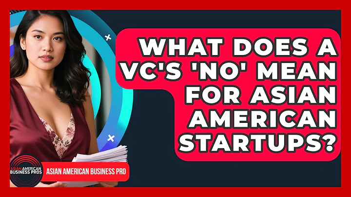 What Does A VC's 'no' Mean For Asian American Startups? - Asian American Business Pros
