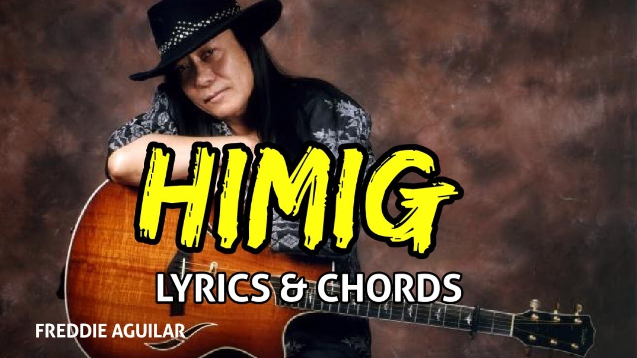 HIMIG - FREDDIE AGUILAR | WITH LYRICS AND CHORDS | 2020 HIMIG - FREDDIE AGUILAR | WITH LYRICS AND CHORDS | 2020