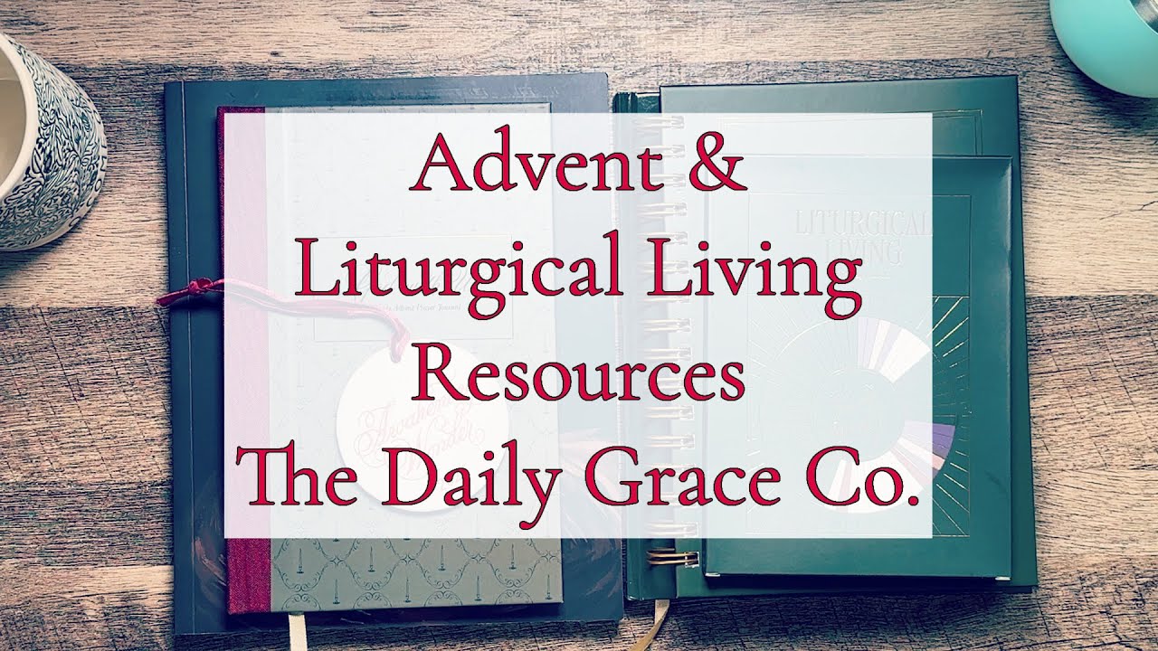 ADVENT & LITURGICAL YEAR BUNDLES || THE DAILY GRACE CO.