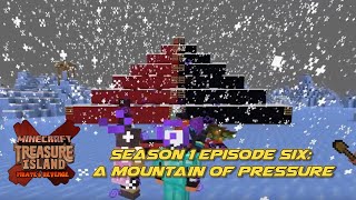 MCTI: Pirates Revenge | Episode 6: A Mountain Of Pressure