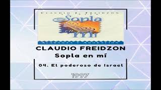 Watch Claudio Freidzon El Poderoso De Israel video