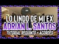 Lo Lindo de Mi Ex - Adrian L Santos - Tutorial - REQUINTO - ACORDES - Guitarra