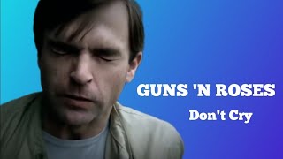 Video thumbnail of "GUNS N ROSES - Don't Cry edit video"