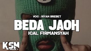 Beda Jaoh - Ical Firmansyah - Nwrmxx 2023