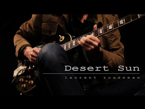 Démo Ebow - DESERT SUN - laurent rousseau