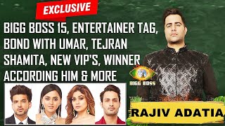 Rajiv Adatia ON Being ENTERTAINMENT Quotient This Season, TejRan, Friendship With Umar, VIP's & More