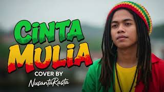 Cinta Mulia  Cover Reggae Version Hangat Syahdu U0026 Penuh Kedamaian