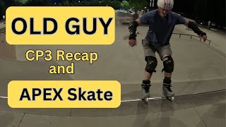 Old Guy - CP3 Recap and Apex skate