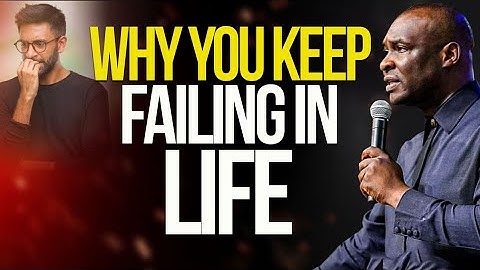 WHY YOU KEEP FAILING IN LIFE - APOSTLE JOSHUA SELMAN