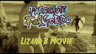 Parachute for Gordo - Lizard B Movie [OFFICIAL VIDEO]