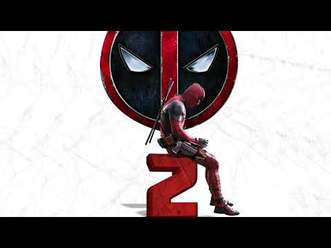 You Can't Stop this Mother F***** (Deadpool 2 Soundtrack)