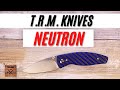 TRM Neutron Pocketknife. Fablades Full Review