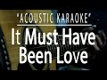 It Must Have Been Love Roxette Acoustic Karaoke mp3