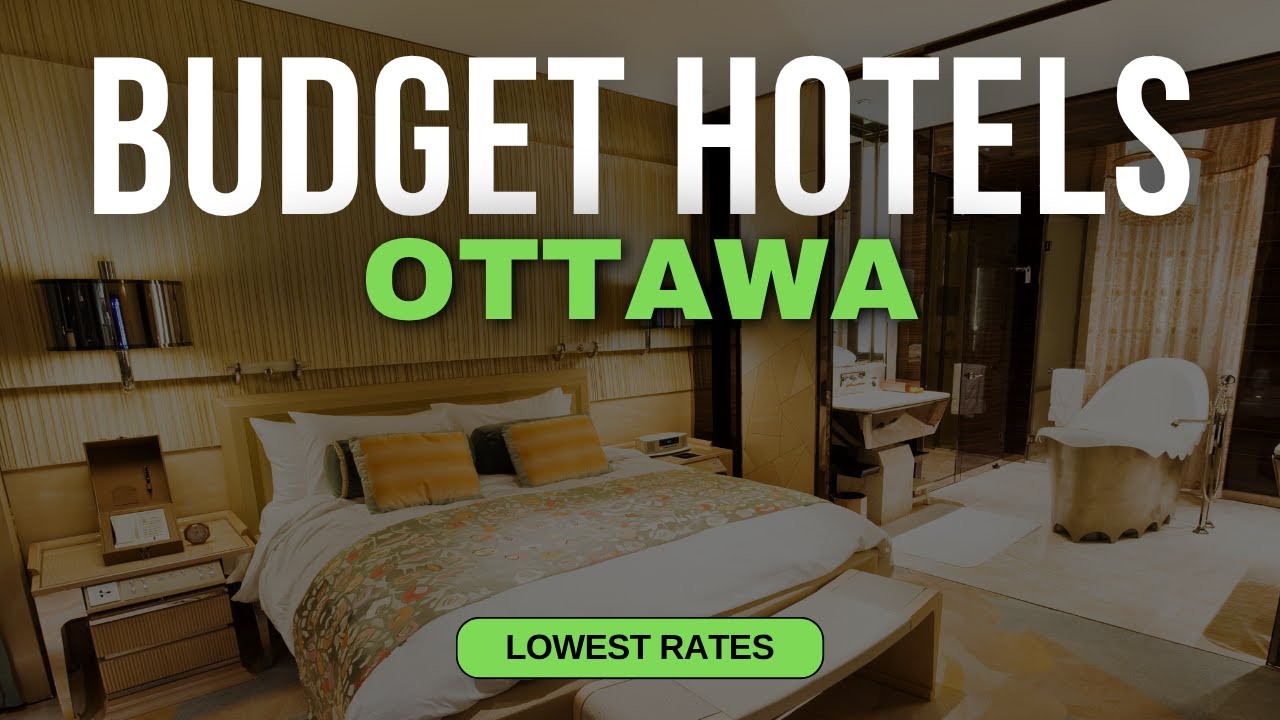 Best Budget Hotels in Ottawa | Top 10 Hotels in Ottawa