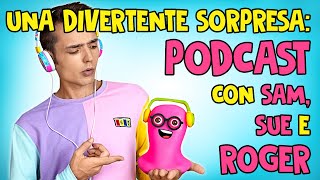 Una Divertente Sorpresa: Podcast Con Sam, Sue E Roger!