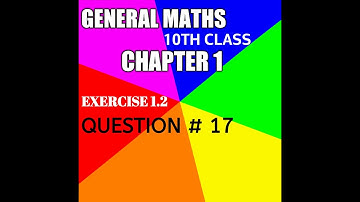 General maths (10th) chapter#1 exercise # 1.2 Question#17