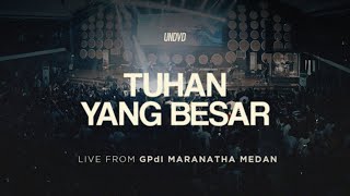 Tuhan Yang Besar (Sari Simorangkir) | UNDVD Live From GPdI Maranatha Medan