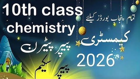 10th class chemistry paper pattern 2026.chemistry paper scheme 10th class 2026.pairing scheme 10th.