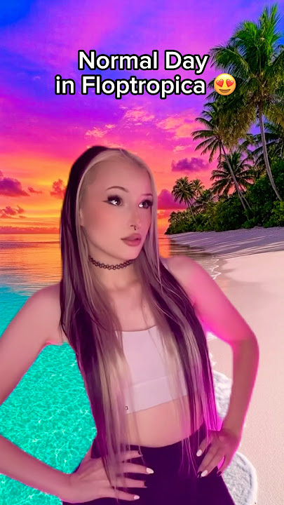 Normal Day in Floptropica 😍💅 #floptropica #satire