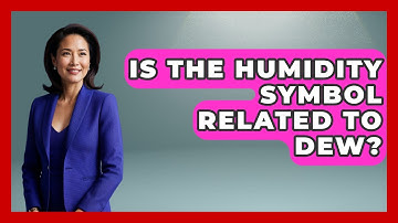 Is The Humidity Symbol Related To Dew? - Weather Watchdog