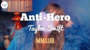 Taylor Swift - Anti-Hero (Mm Sub)