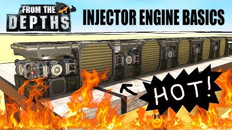 Injector Engine Basics! 🚂 From the Depths Tutorial