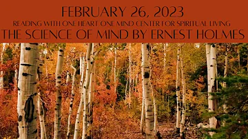 February 26, 2023 The Science of Mind by Ernest Holmes