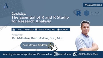 Workshop: The Essential of R and R Studio for Research Analysis [Accelnesia Consulting]