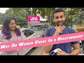 Why Do Women Cheat In A Relationship | Honest Answers |Street Interview India