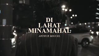 Arthur Miguel - Di Lahat Minamahal (Official Lyric Visualizer)