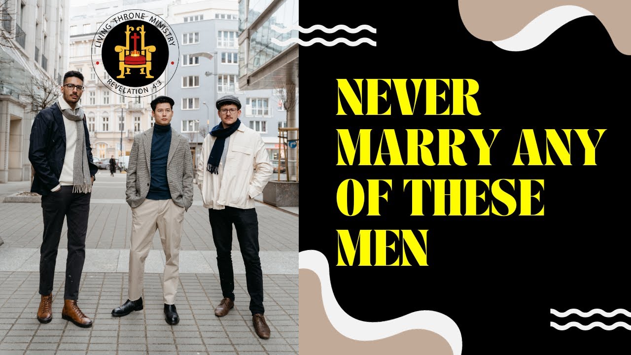 DO NOT MARRY ANY OF THESE MEN | OLUSEGUN MOKUOLU |