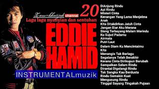 20 lagu nyanyian dan sentuhan EDDIE HAMID(zam@khaty)