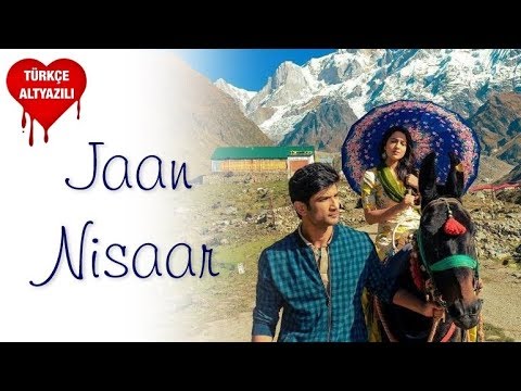Jaan Nisaar - Türkçe Alt Yazılı | Kedarnath | Arijit Singh | Ah Kalbim