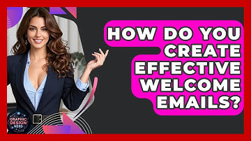 How Do You Create Effective Welcome Emails? - Graphic Design Nerd