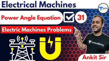 Power Angle Equation | L 31 | Electrical Machines | GATE 2022 | Ankit Sir