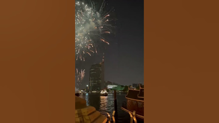 พลุสวยๆ ริมน้ำเจ้าพระยา #fireworks