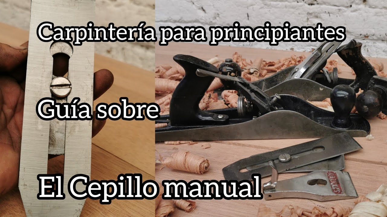 guía completa sobre el cepillo manual de carpintería (1ra parte) 