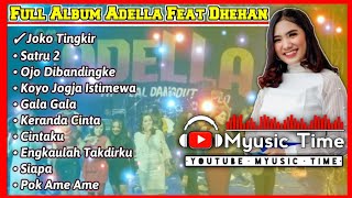Full Album ADELLA feat DHEHAN Audio Super Clarity‼️❓❓ Adella Untuk Hajatan Sound Ndeso Super Horeg😮😯