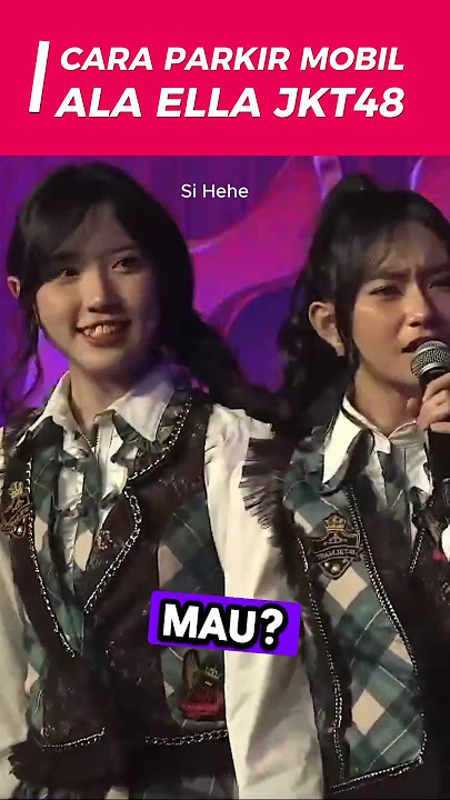 CARA PARKIR MOBIL ALA ELLA JKT48 #jkt48 #freyajkt48