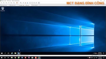 [Học MCSA 2016] Cấu hình VPN Client to Site kết hợp Radius trên Windows Server 2016