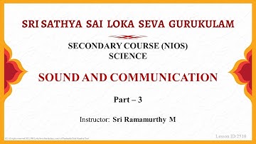 Secondary| NIOS| English| Science| Sound and Communication| Sri Ramamurthy| Part 3 of 8